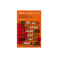 Titan Books Ltd We Are Always Tender with Our Dead (häftad, eng)