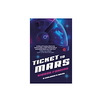 Collective Ink Ticket to Mars – A Children's Novel (häftad, eng)