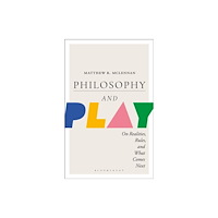 Bloomsbury Publishing PLC Philosophy and Play (häftad, eng)