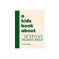 Dorling Kindersley Ltd A Kids Book About Mentors (inbunden, eng)