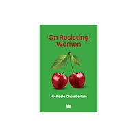 Karnac Books On Resisting Women (häftad, eng)