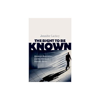 Oxford University Press Inc The Right to Be Known (inbunden, eng)