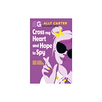 Hachette Children's Group Gallagher Girls: Cross My Heart and Hope To Spy (häftad, eng)
