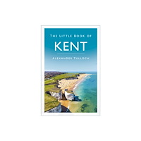 The History Press Ltd Little Book of Kent (häftad, eng)