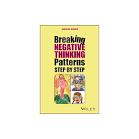 John Wiley & Sons Inc Breaking Negative Thinking Patterns Step by Step (häftad, eng)