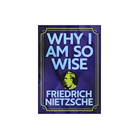 Arcturus publishing ltd Why I Am So Wise (inbunden, eng)