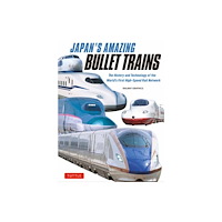 Tuttle Publishing Japan's Amazing Bullet Trains (inbunden, eng)