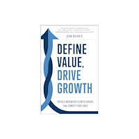 Greenleaf Book Group LLC Define Value, Drive Growth (inbunden, eng)