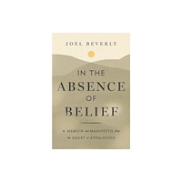 Greenleaf Book Group LLC In the Absence of Belief (inbunden, eng)