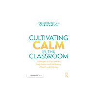 Taylor & francis ltd Cultivating Calm in the Classroom (häftad, eng)