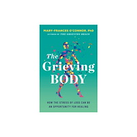 Harpercollins publishers inc The Grieving Body (häftad, eng)