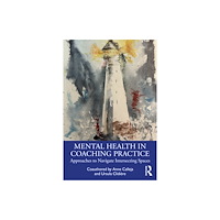 Taylor & francis ltd Mental Health in Coaching Practice (häftad, eng)