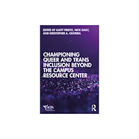 Taylor & francis ltd Championing Queer and Trans Inclusion Beyond the Campus Resource Center (häftad, eng)