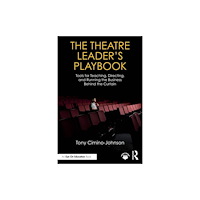 Taylor & francis ltd The Theatre Leader’s Playbook (häftad, eng)