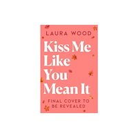 Simon & Schuster Ltd Kiss Me Like You Mean It (häftad, eng)
