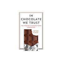 University of Pennsylvania Press In Chocolate We Trust (häftad, eng)