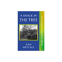 Troubador Publishing A Snack in the Tree (inbunden, eng)