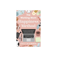 Greenleaf Book Group LLC Working Mom Happiness Method (häftad, eng)