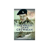 Pen & Sword Books Ltd Sherman Tank Crewman (inbunden, eng)