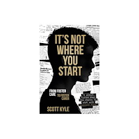 Luath Press Ltd It''s Not Where You Start (häftad, eng)