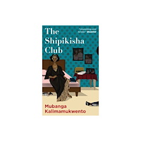 Cassava Republic Press The Shipikisha Club (inbunden, eng)