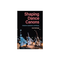 University Press of Florida Shaping Dance Canons (häftad, eng)