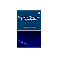 Taylor & francis ltd Reshaping Corporate Communication (häftad, eng)