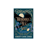 Headline Publishing Group Theodora's Tea Shop (inbunden, eng)