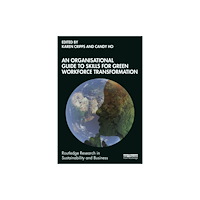 Taylor & francis ltd An Organisational Guide to Skills for Green Workforce Transformation (häftad, eng)