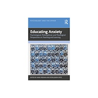 Taylor & francis ltd Educating Anxiety (häftad, eng)