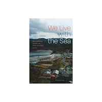 Duke university press We Live with the Sea (häftad, eng)
