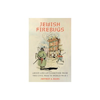 New York University Press Jewish Firebugs (inbunden, eng)