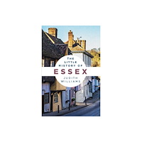 The History Press Ltd Little History of Essex (häftad, eng)