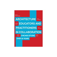 Oro Editions Architecture Educators and Practitioners in Collaboration (häftad, eng)