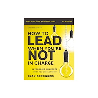 HarperChristian Resources How to Lead When You''re Not in Charge Bible Study Guide plus Streaming Video, Updated Edition (häftad, eng)