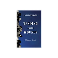 Haymarket Books Tending to Our Wounds (häftad, eng)