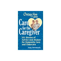 Chicken Soup for the Soul Publishing, LLC Chicken Soup for the Soul: Care for the Caregiver (häftad, eng)