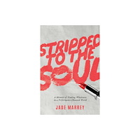 Post Hill Press Stripped to the Soul (häftad, eng)