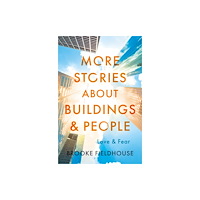 Troubador Publishing More Stories about Buildings & People (inbunden, eng)