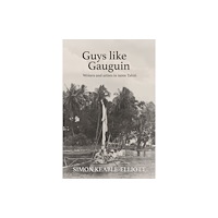 Troubador Publishing Guys like Gauguin (häftad, eng)