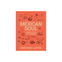 Quadrille Publishing Ltd Mexican Soul (inbunden, eng)