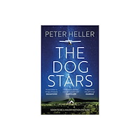 Headline Publishing Group The Dog Stars: The hope-filled story of a world changed by global catastrophe (häftad, eng)