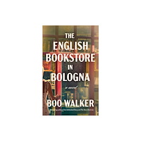 Amazon Publishing The English Bookstore in Bologna (inbunden, eng)