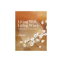 Troubador Publishing Living Well, Living Wisely (häftad, eng)