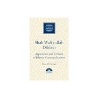 Oneworld Publications Shah Waliyullah Dihlavi (inbunden, eng)