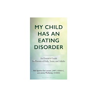 Bloomsbury Publishing PLC My Child Has an Eating Disorder (inbunden, eng)