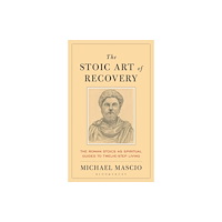 Bloomsbury Publishing PLC Stoic Art of Recovery (inbunden, eng)