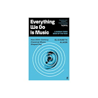 Faber & Faber Everything We Do is Music (häftad, eng)