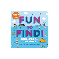 Callisto Media Inc. Fun to Find!: Toddlers On the Move (bok, board book, eng)