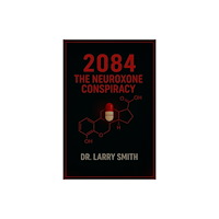 Morgan James Publishing llc 2084 The Neuroxone Conspiracy (häftad, eng)